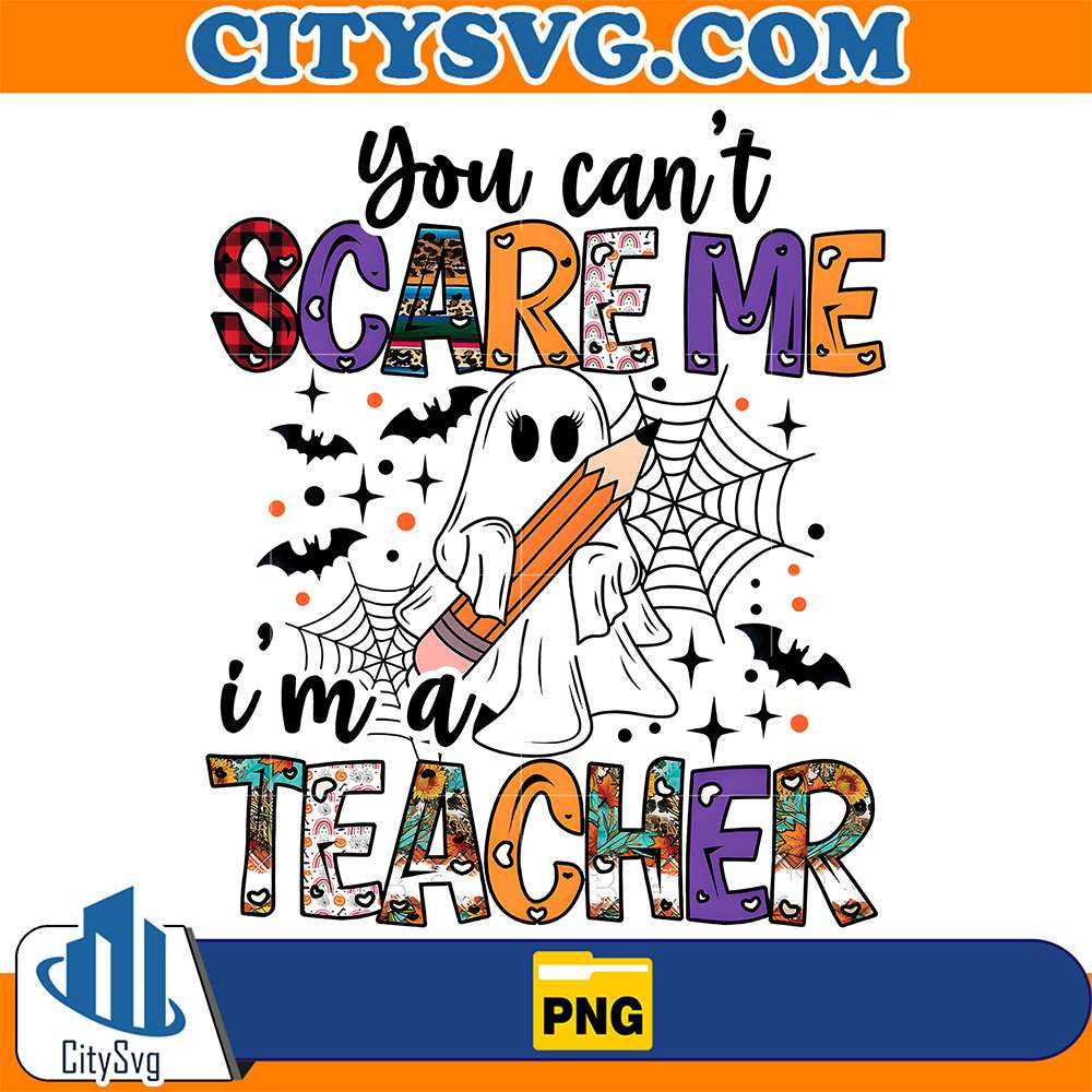 You-Can-t-Scare-Me-I-m-A-Teacher-Png