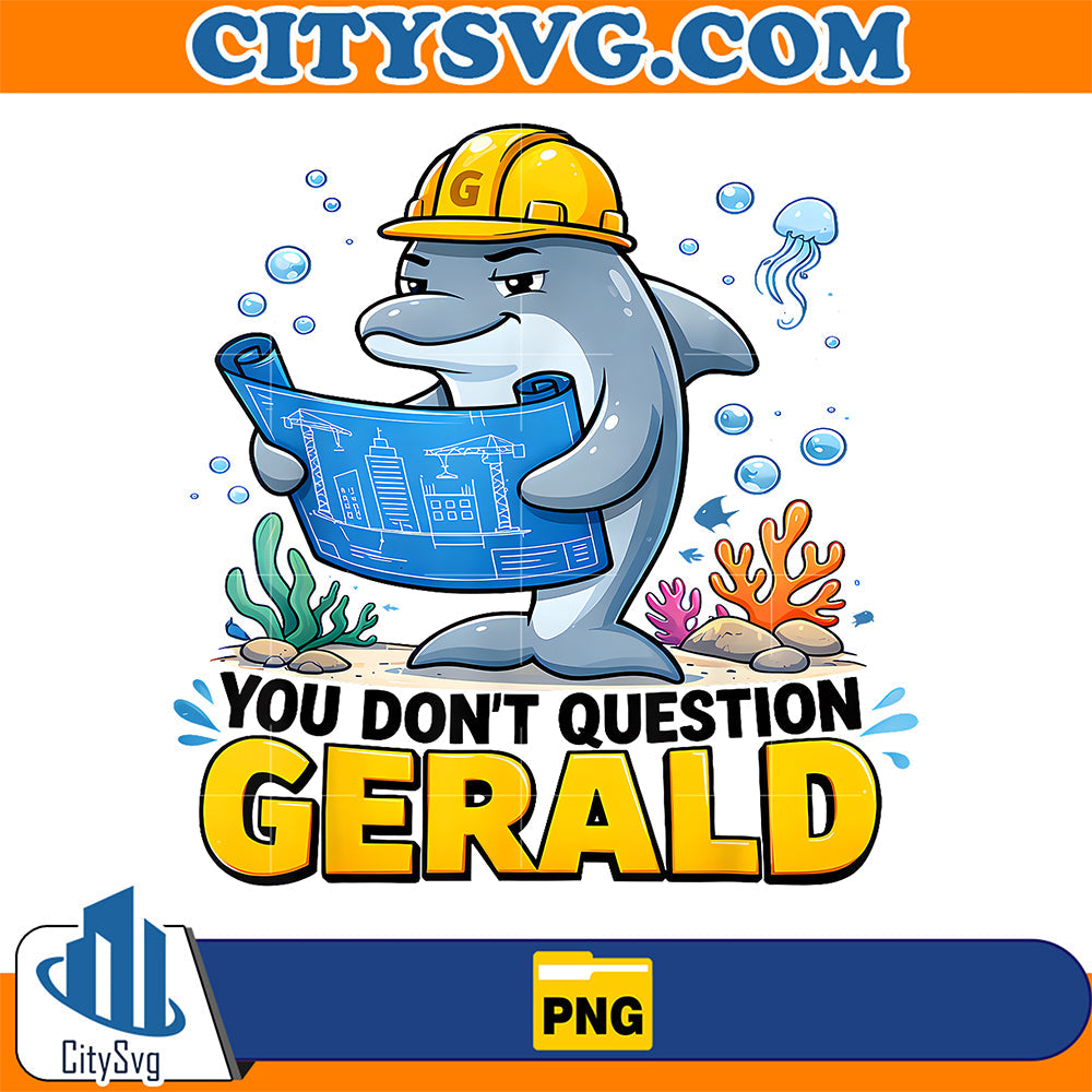 You-Don-t-Question-Gerald-Funny-The-Dolphin-Foreman-Png