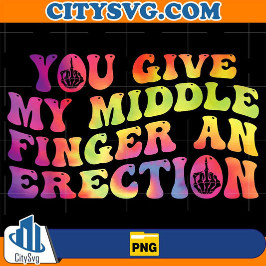 You-Give-My-Middle-Finger-An-Erection-Png