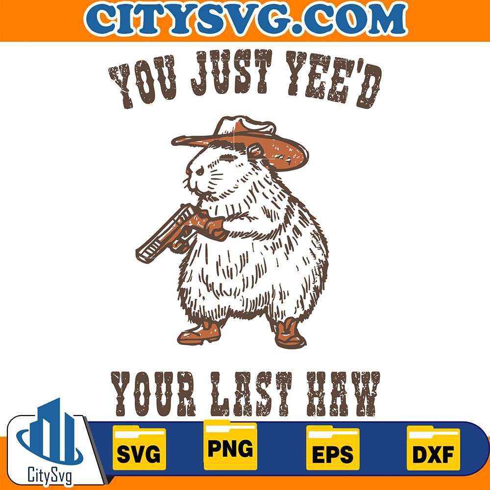 You-Just-Yee-d-Your-Last-Haw-Svg