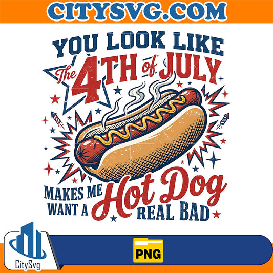 You-Look-Like-4th-of-July-Makes-Me-Want-A-Hot-Dog-Real-Bad-Png-1