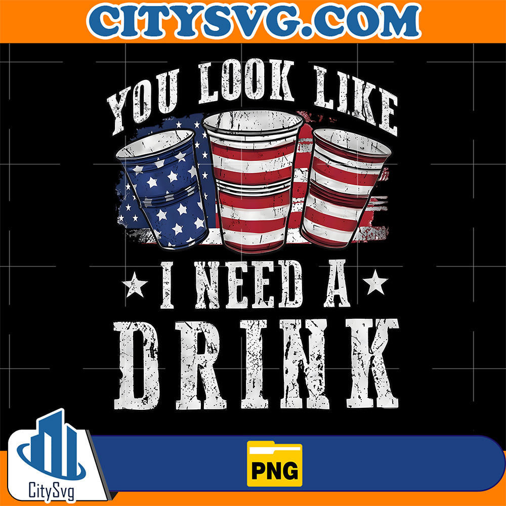 You-Look-Like-I-Need-A-Drink-Png