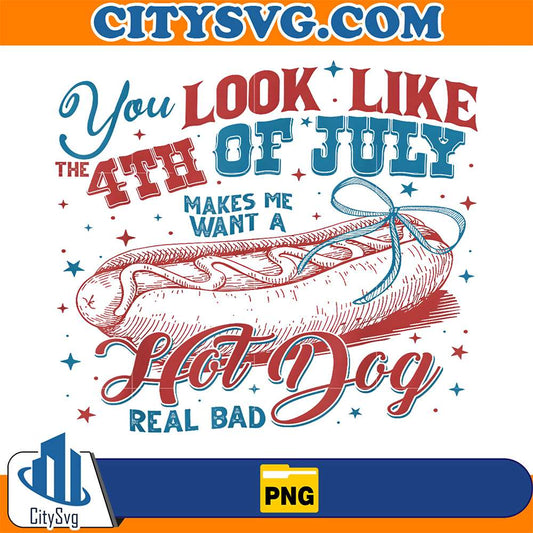 You-Look-Like-The-4th-Of-July-Makes-Me-Want-A-Hot-Dog-Real-Bad-Png