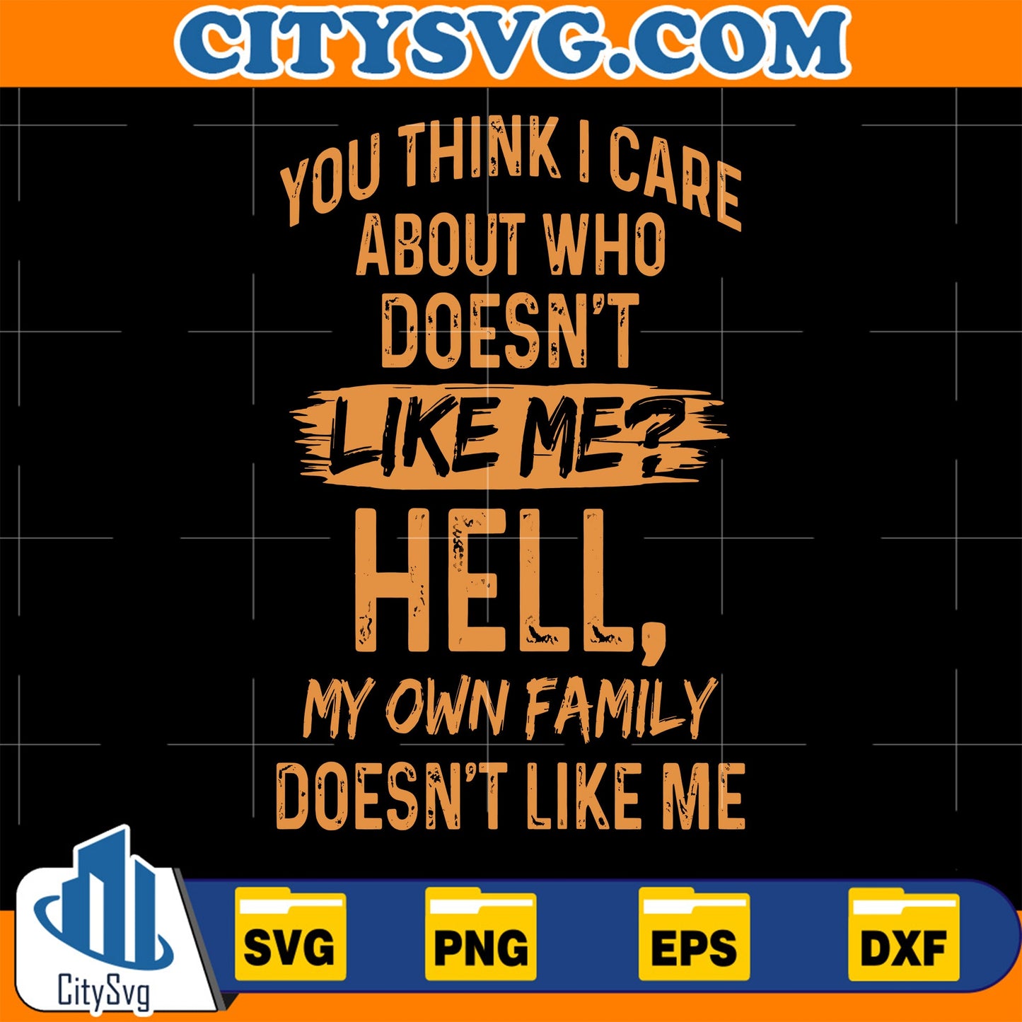 You-Think-I-Care-About-Who-Doesn-t-Like-Me-Svg
