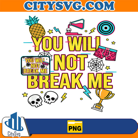 You-Will-Not-Break-Me-Motivational-Teen-Png