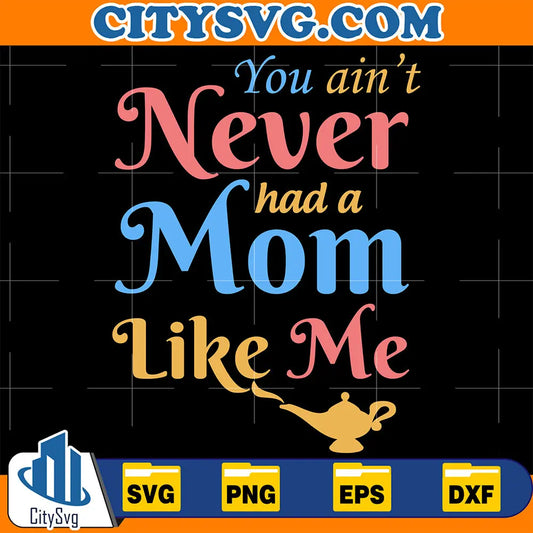 YouAin_tNeverhadAMomLikeMeSvg