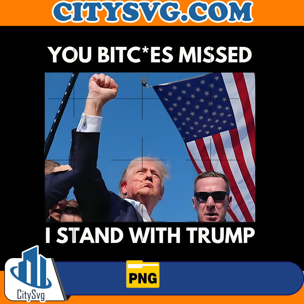 You bitches missed i stand with trump