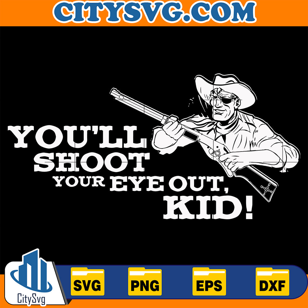 YoullShootYourEyeOutKidSvg