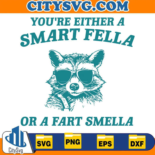 YoureEitherASmartFellaOrAFastSmellaSvg