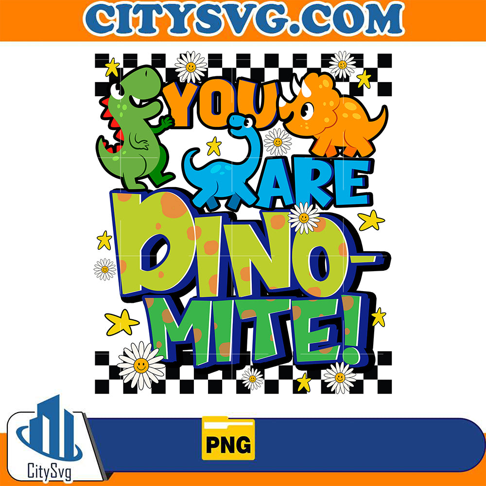 You Are Dino Mite Png