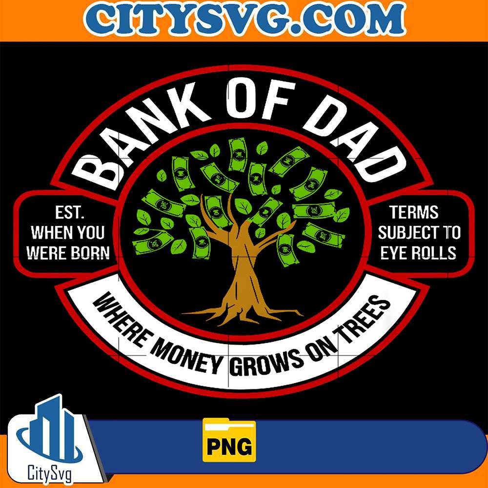 bank-of-dad-where-money-grows-on-trees-png