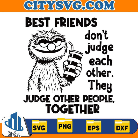 best-friends-dont-judge-each-other-they-judge-other-people-together-svg
