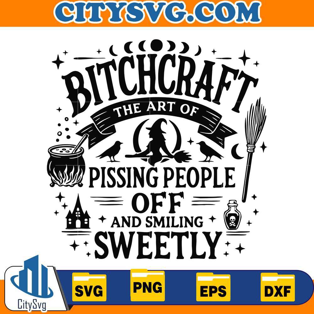 bitchcraft-pissing-people-off-and-smiling-sweetly-svg