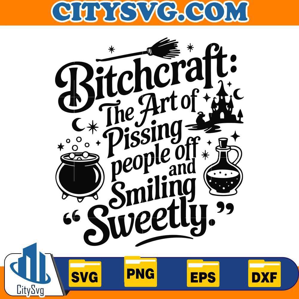 bitchcraft-the-art-of-pissing-people-off-and-smiling-sweetly-svg