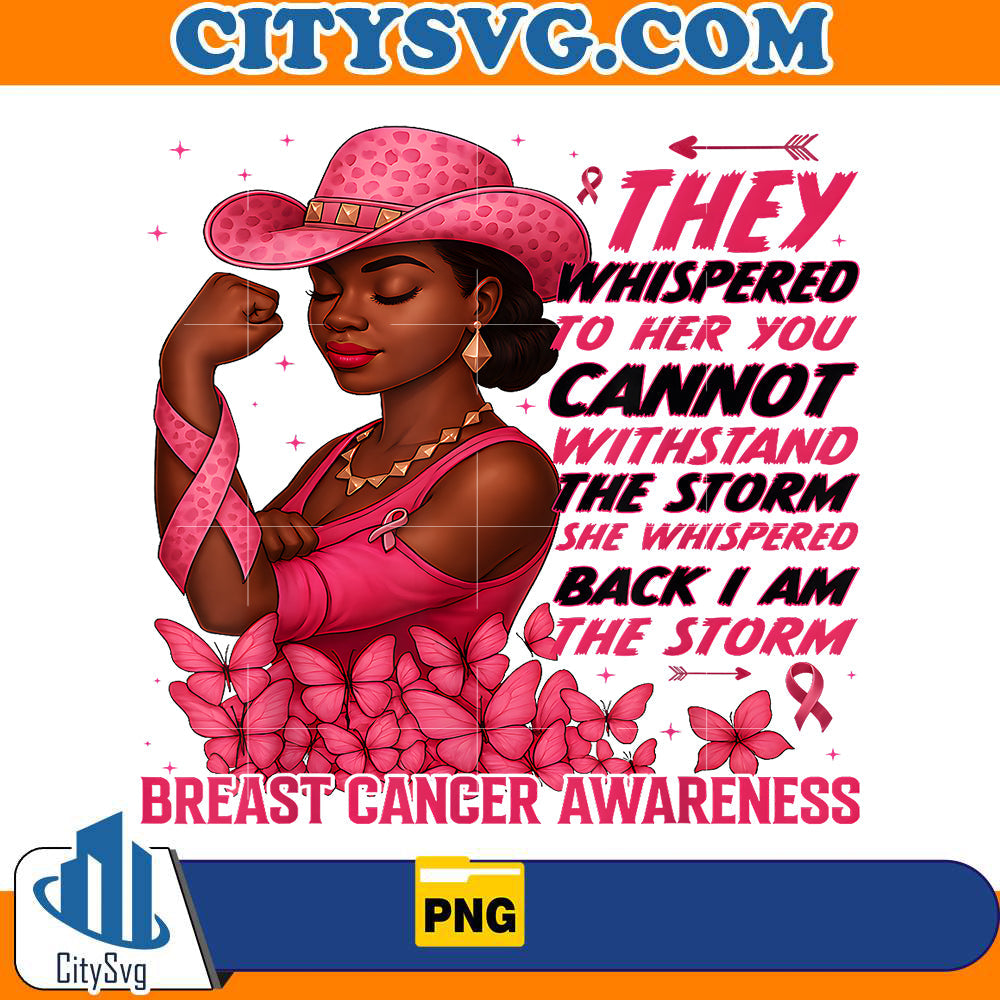 Black Women Breast Cancer Survivor Pink Ribbon I'm The Storm Png CitySvg
