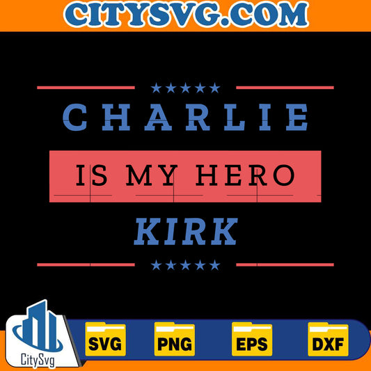 charlie-kirk-is-my-hero-svg