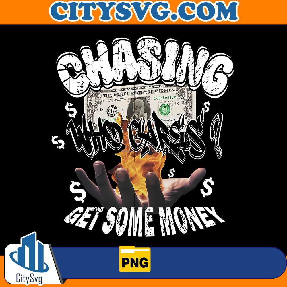 chasing-money-png-who-cares-get-some-money-png