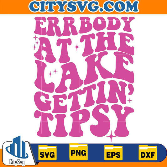 errbody-at-the-lake-gettin-tipsy-svg