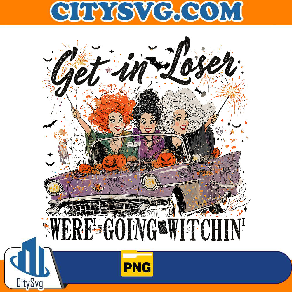 get-in-looser-were-going-witchin-png-hocus-pocus-png