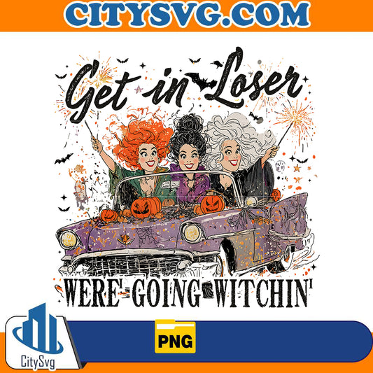 get-in-looser-were-going-witchin-png-hocus-pocus-png