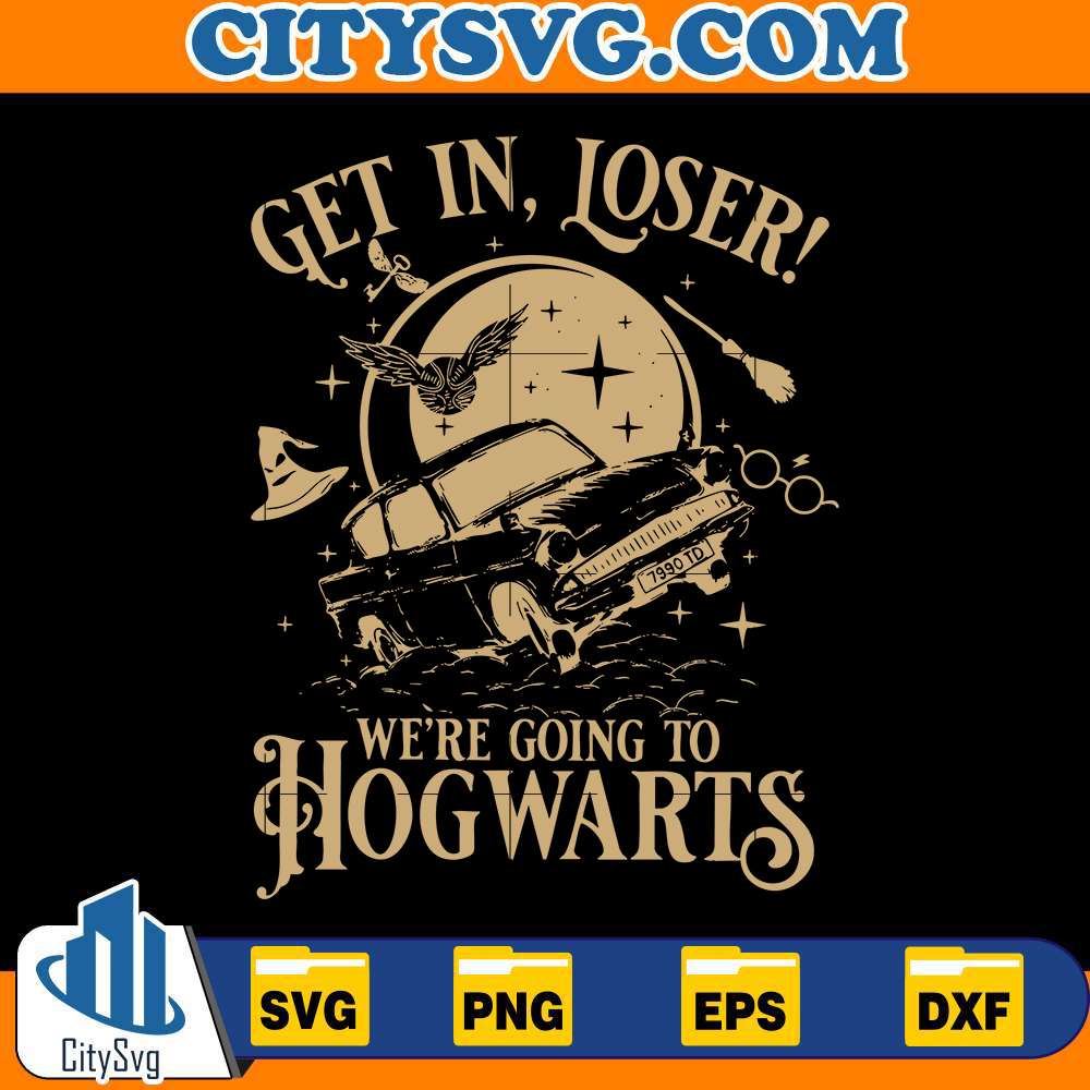 get-in-loser-were-going-to-hogwarts-svg