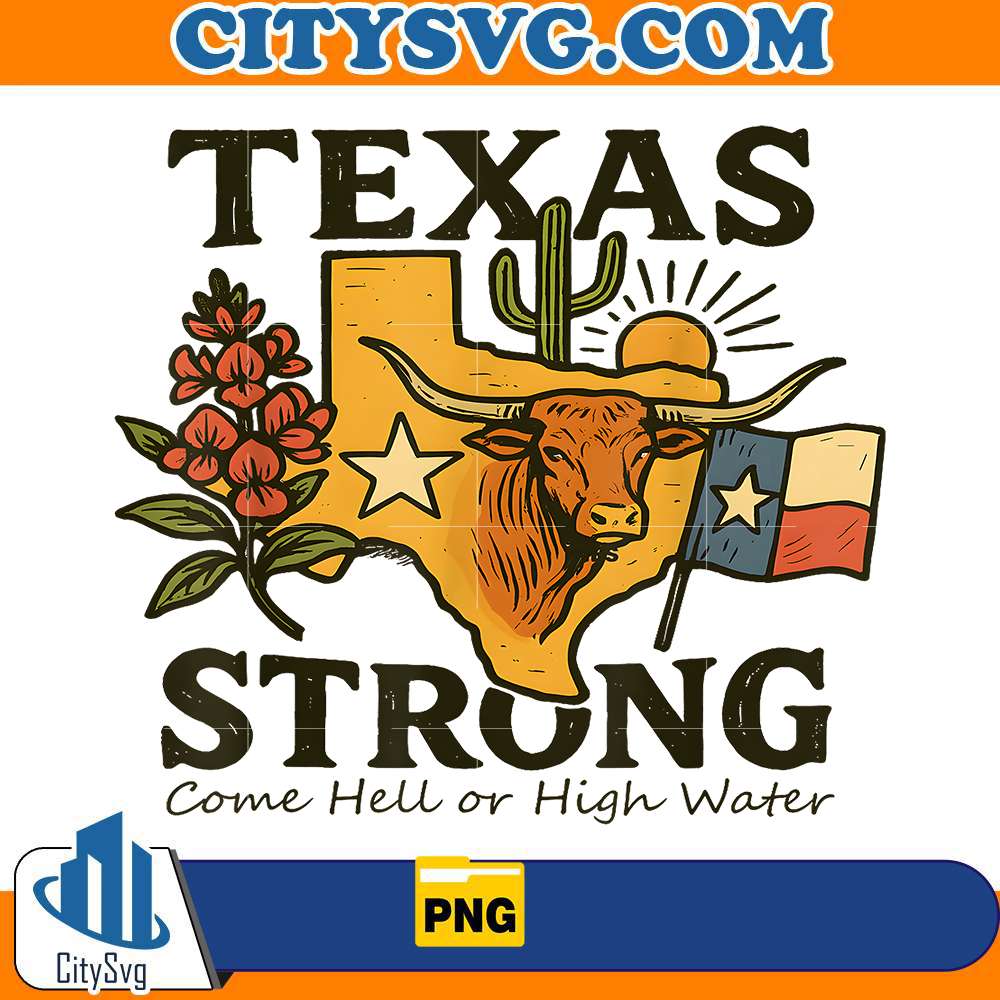 hill-country-strong-texas-png-come-hell-or-high-water-png