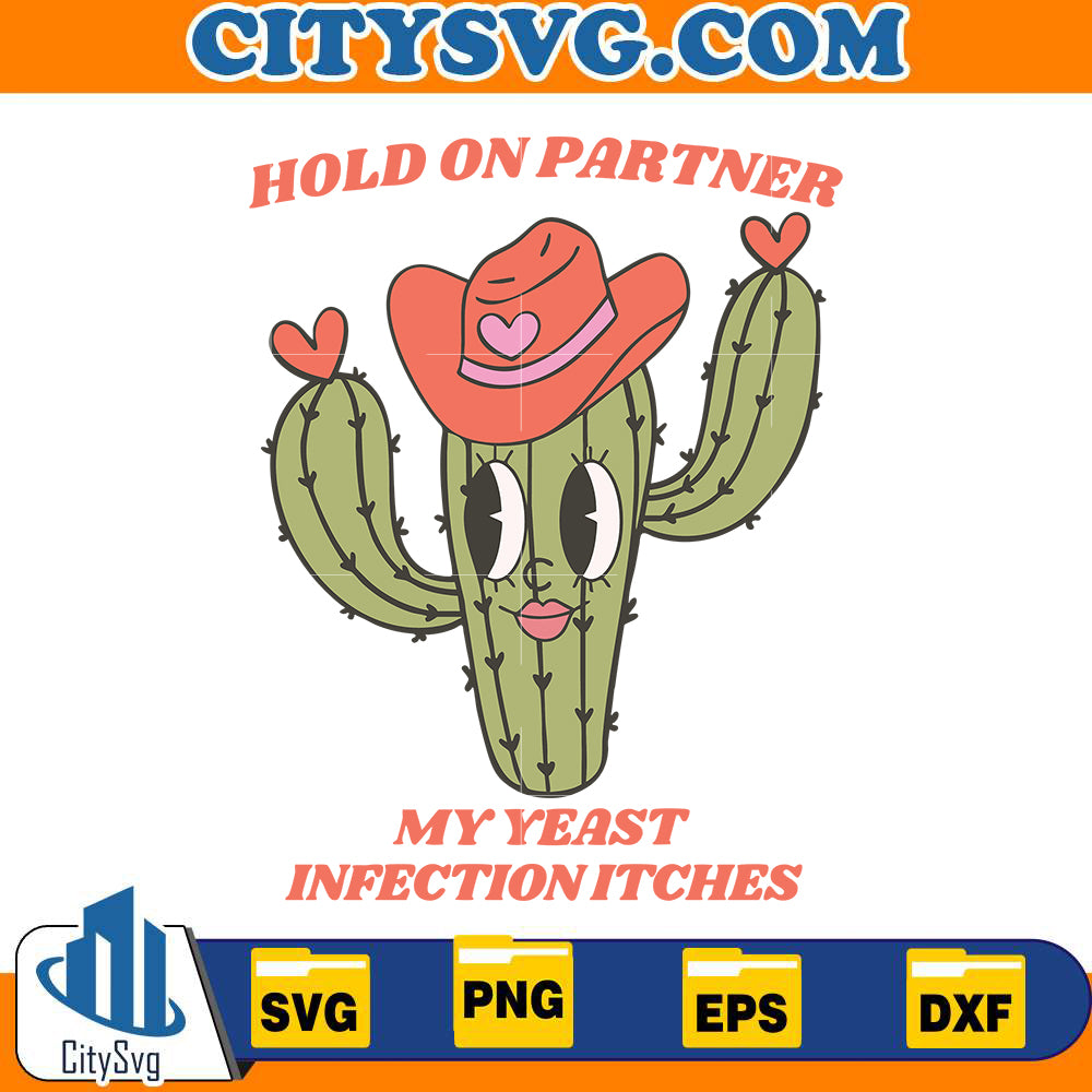 hold-on-partner-my-yeast-infection-itches-svg