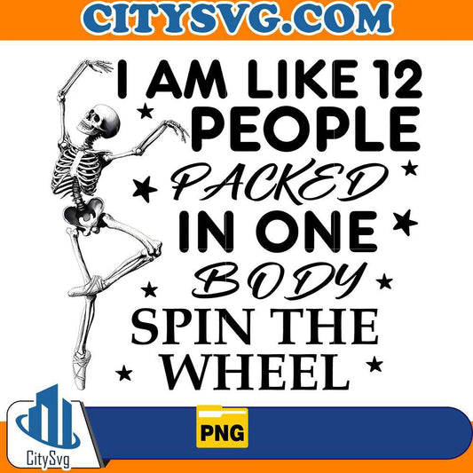 i-am-like-12-people-packed-in-one-body-spin-the-wheel-png