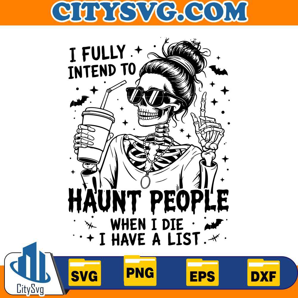 i-fully-intend-to-haunt-people-when-i-die-i-have-a-list-svg-1