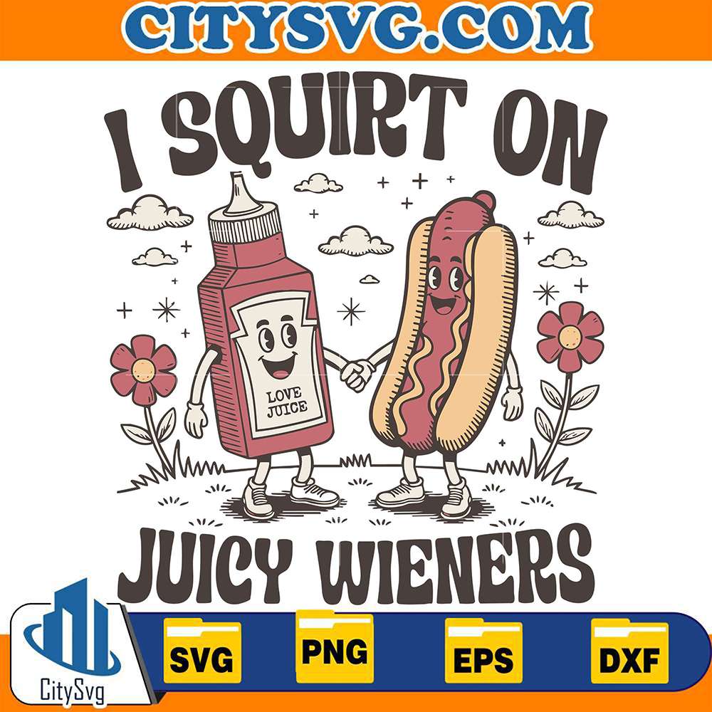 i-squirt-on-juicy-wieners-svg