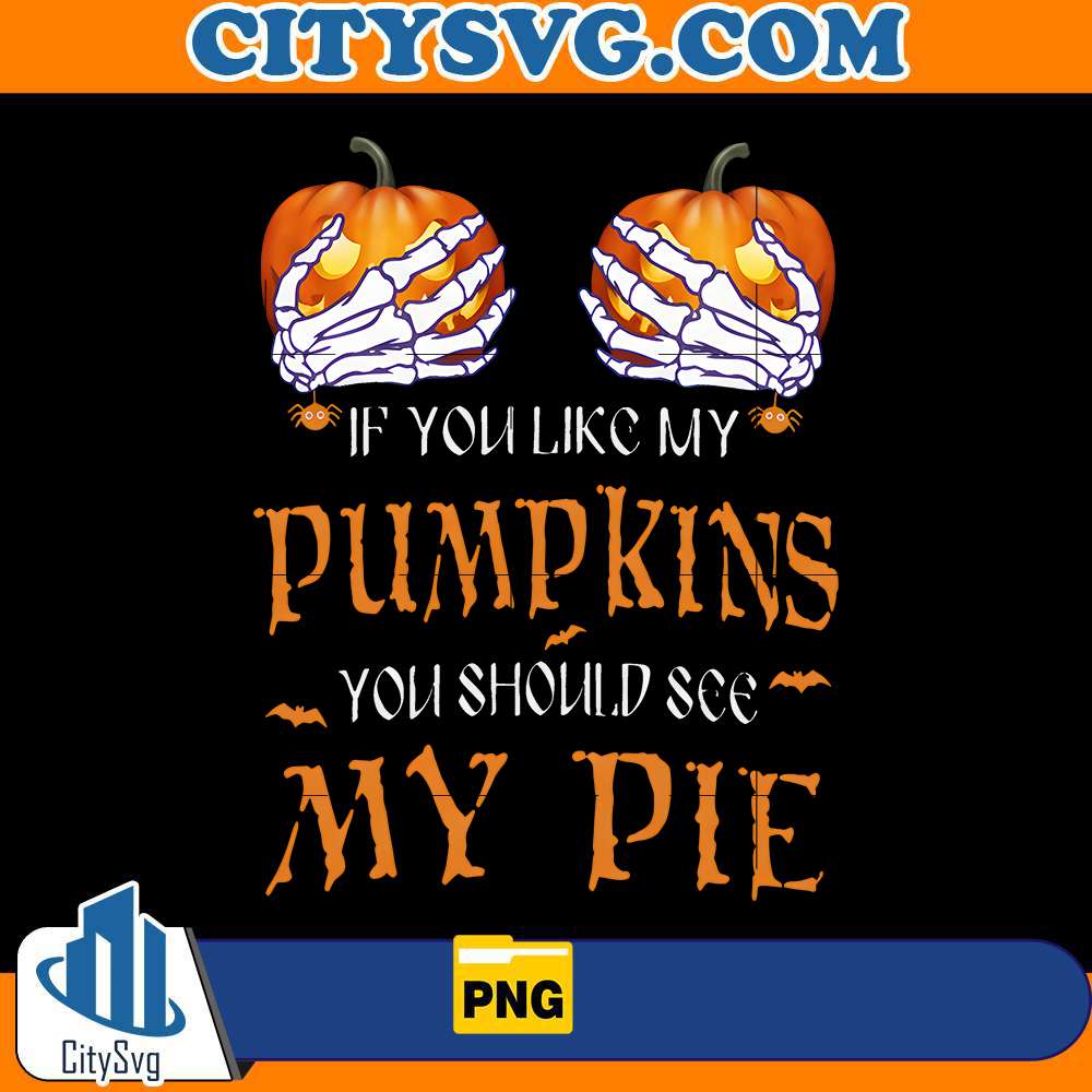 if-you-like-pumpkins-you-should-see-my-pie-png