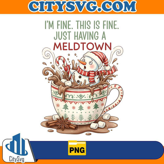 im-fine-this-is-fine-just-having-a-meltdown-png