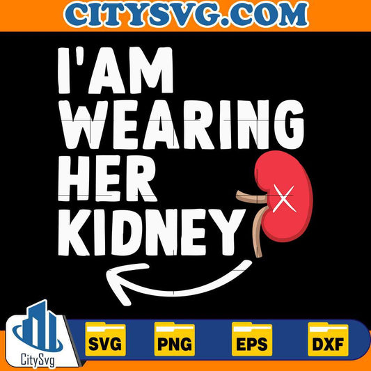 im-wearing-her-kidney-svg