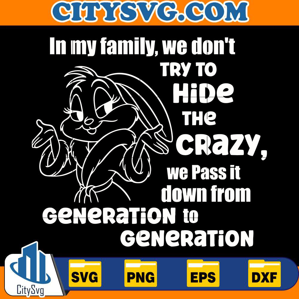 in-my-family-we-don-t-hide-the-crazy-svg