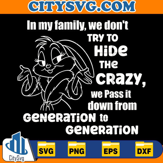 in-my-family-we-don-t-hide-the-crazy-svg