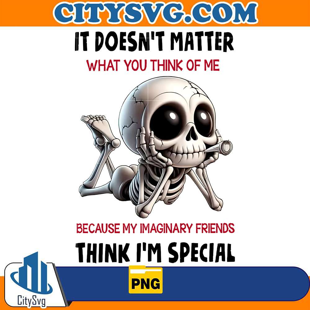 it-doesnt-matter-think-im-special-png
