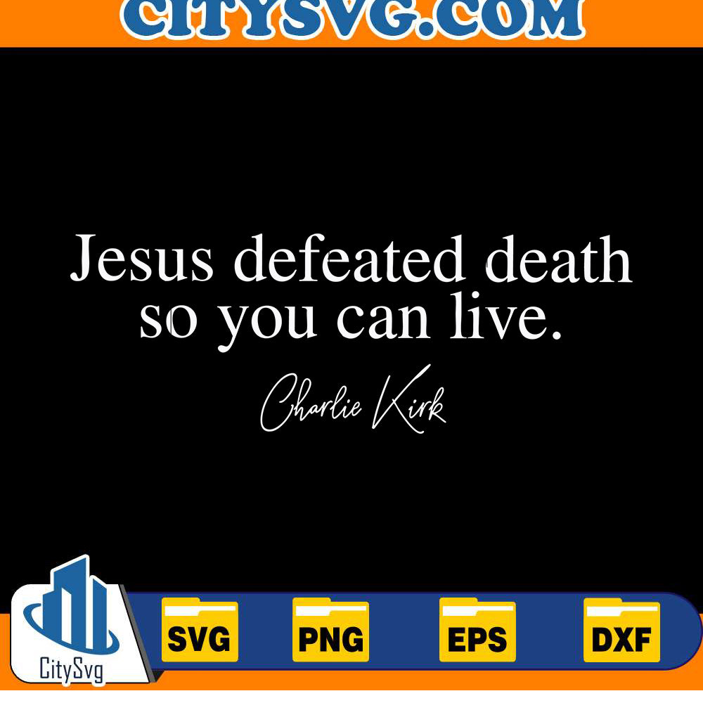 Jesus Defeated Death so You Can Live Svg – CITYSVG