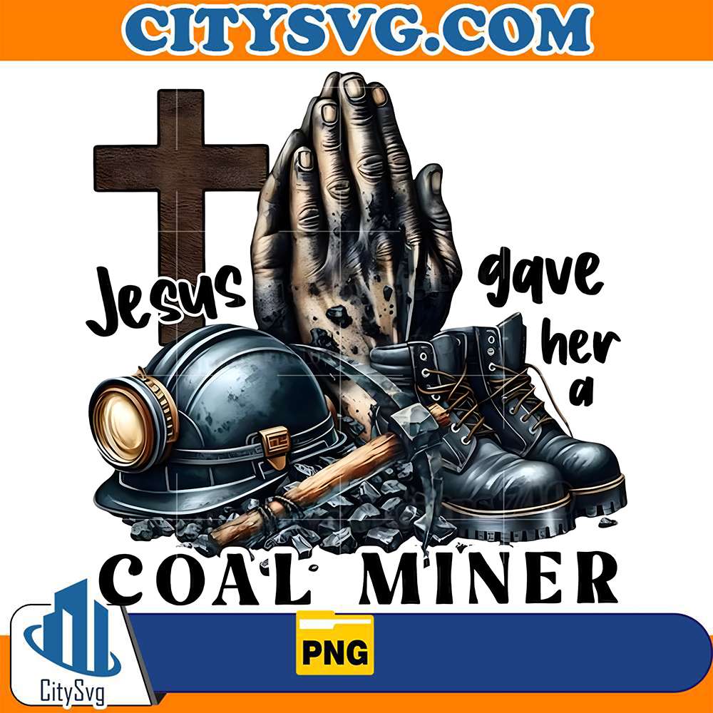 jesus-gave-her-a-coal-miner-png