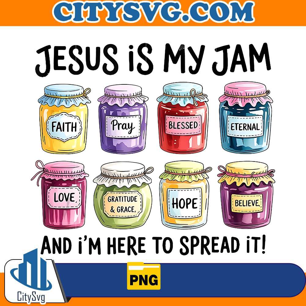 jesus-is-my-jam-and-im-here-to-spread-it-png
