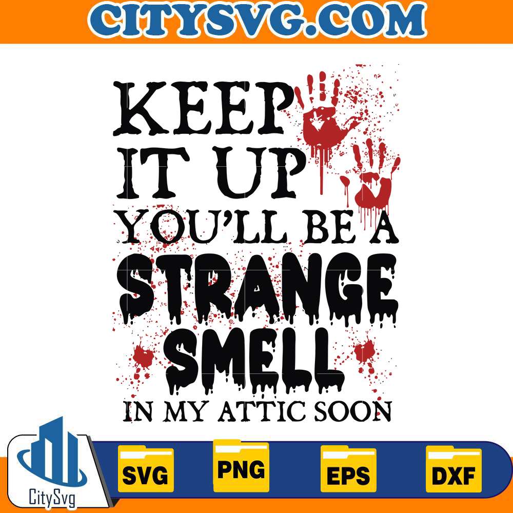 keep-it-up-youll-be-a-strange-smell-svg