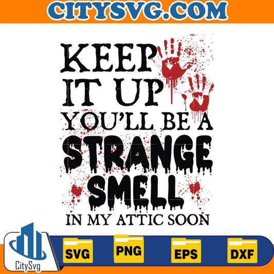 keep-it-up-youll-be-a-strange-smell-svg