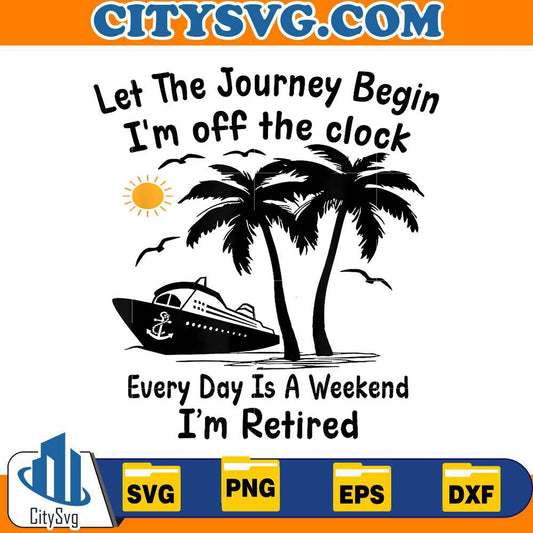 let-the-journey-begin-im-off-the-clock-svg