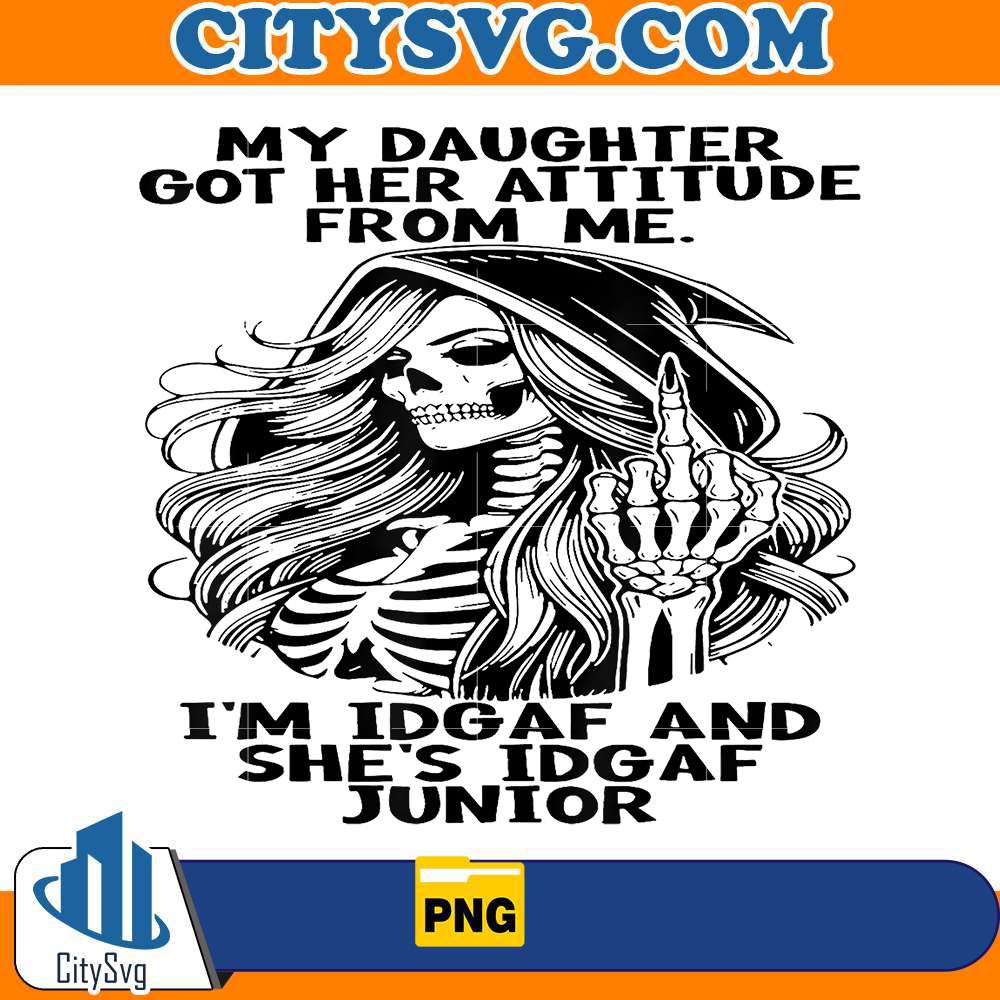 my-daughter-got-her-attitude-from-me-png
