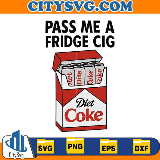 pass-me-a-fridge-cig-diet-coke-svg