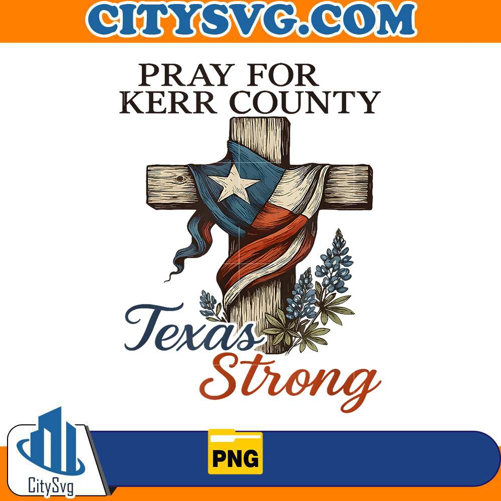 pray-for-kerr-country-texas-stronger-png-hill-country-flooding-png