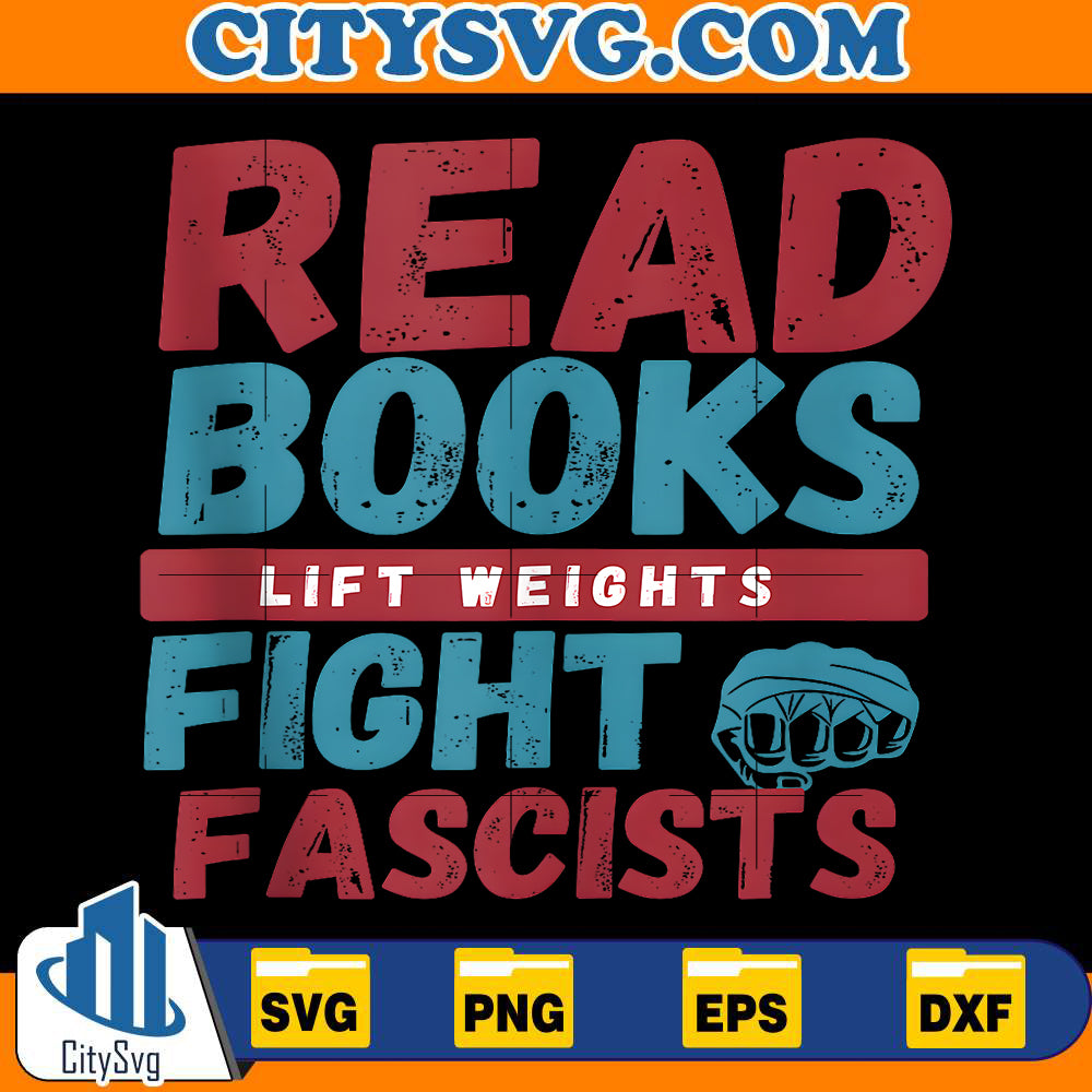 read-books-lift-weights-fight-fascists-svg