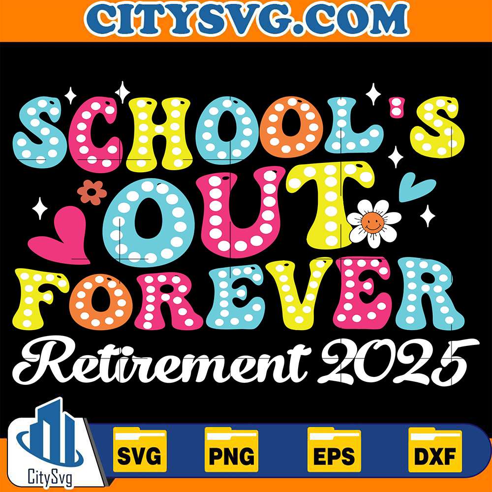 school-out-forever-retirement-2025-svg