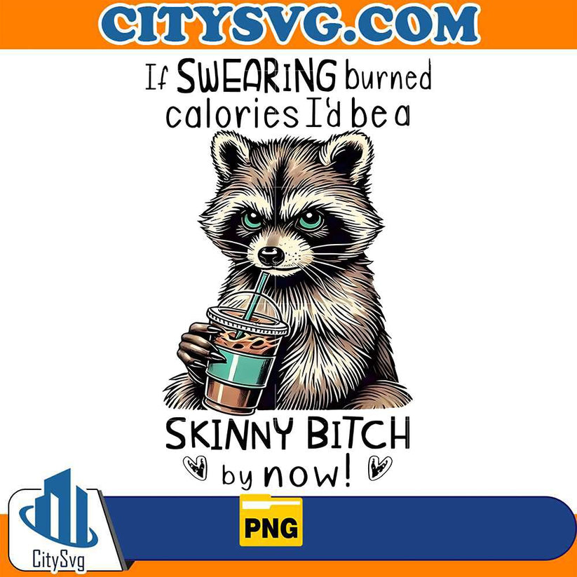 Skinny Bitch Raccoon Png – CITYSVG