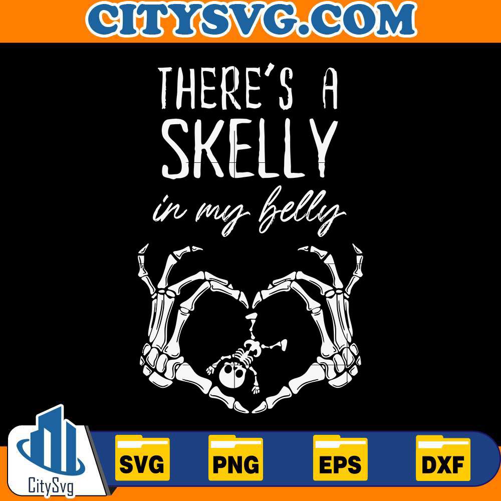 There's a skelly in my belly Svg CITYSVG