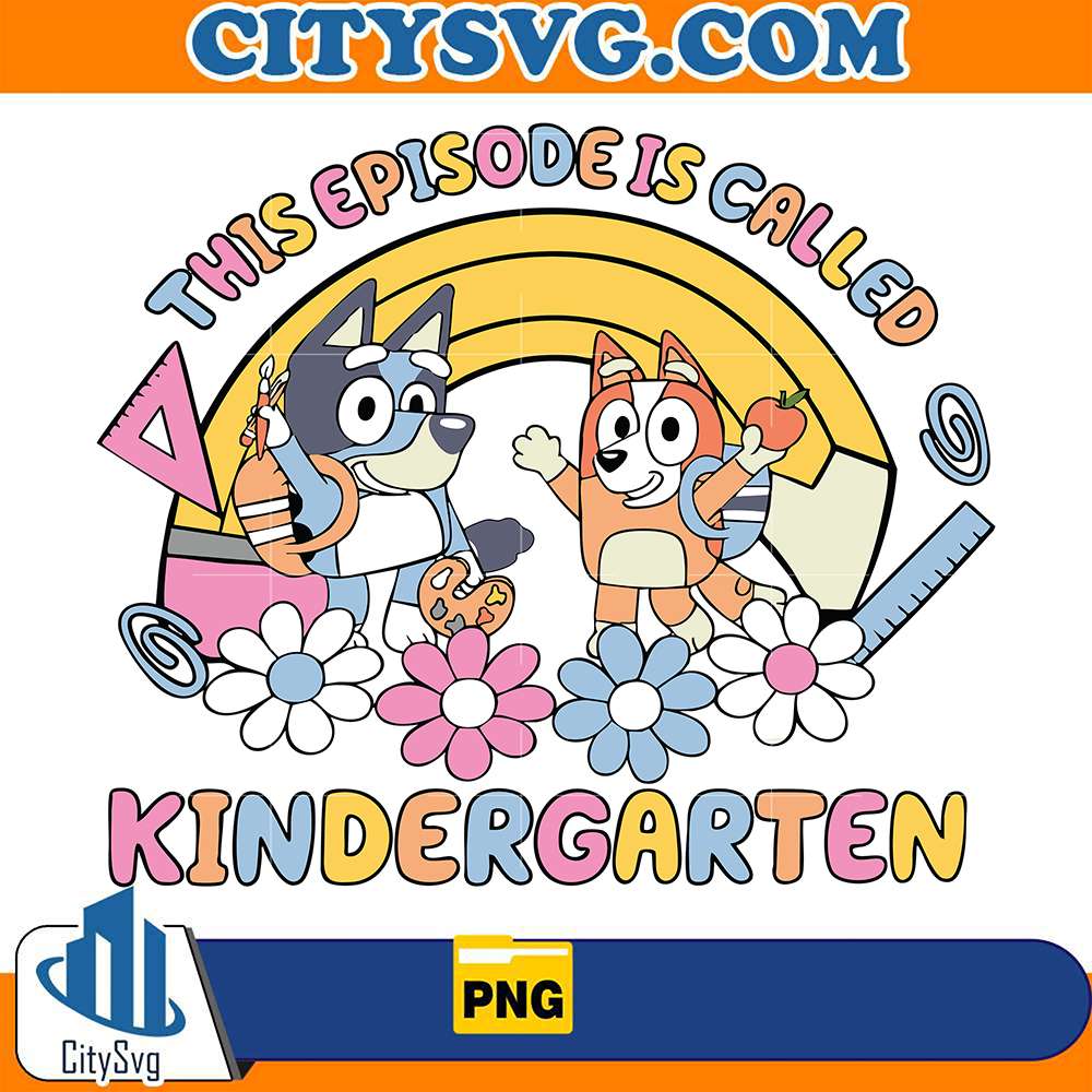 this-episode-is-called-kindergarten-bluey-svg